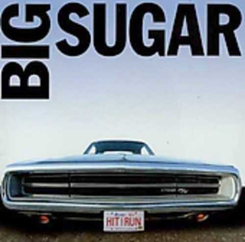 Big Sugar Hit & Run: Greatest Hits CD