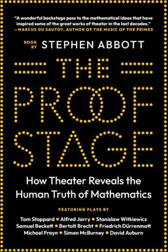 The Proof Stage How Theater Reveals the Human Truth of Mathematics