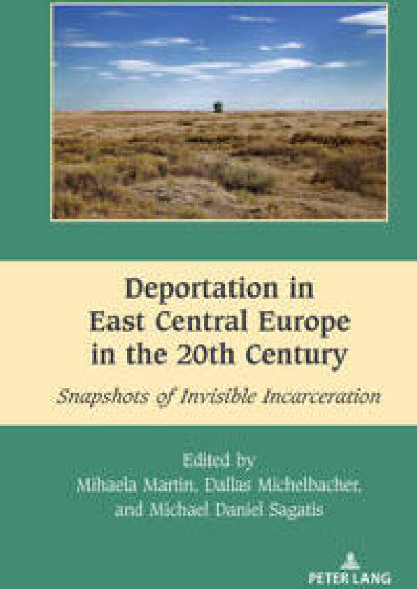 Deportation in East Central Europe in the 20th Century