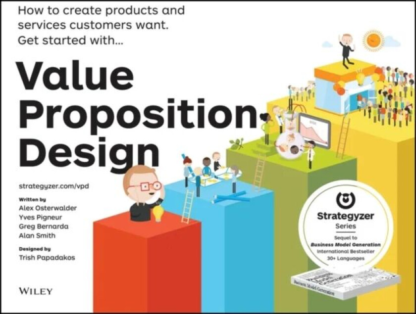 Value Proposition Design av Alexander Osterwalder, Yves Pigneur, G Bernarda