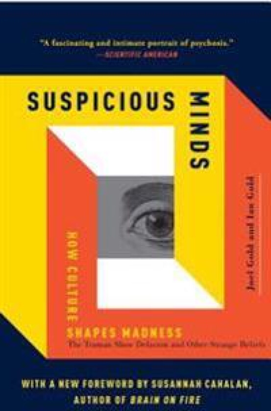 Suspicious Minds: How Culture Shapes Madness
