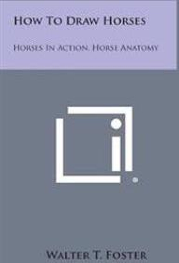 How to Draw Horses: Horses in Action, Horse Anatomy