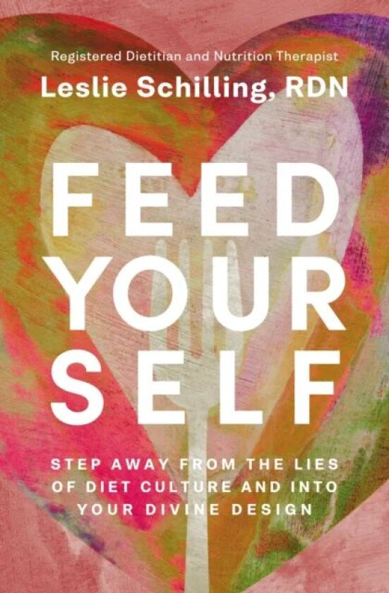 Feed Yourself av Leslie Schilling