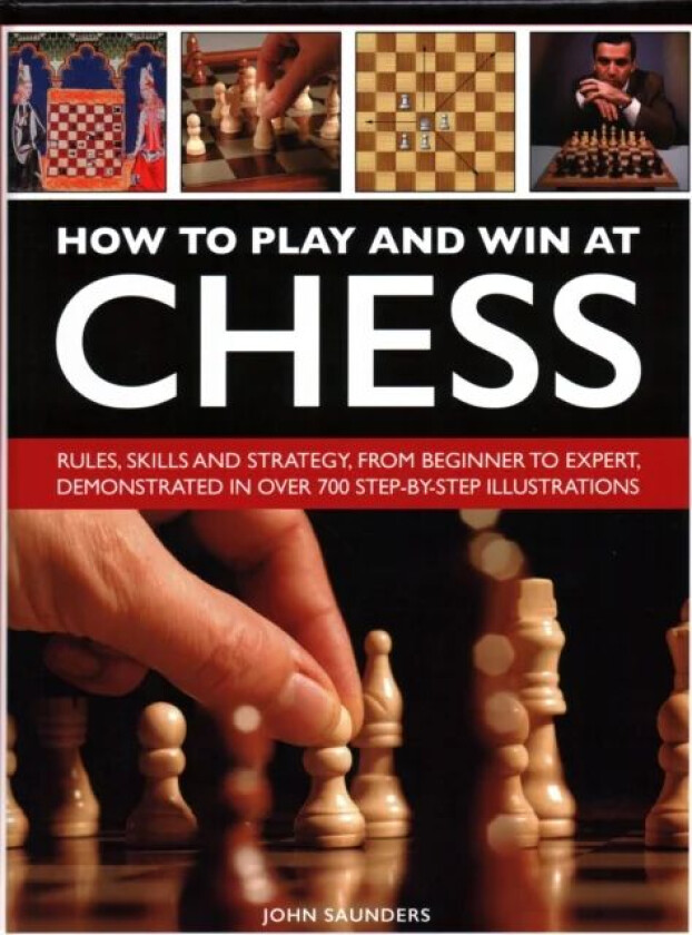 How to Play and Win at Chess av John Saunders