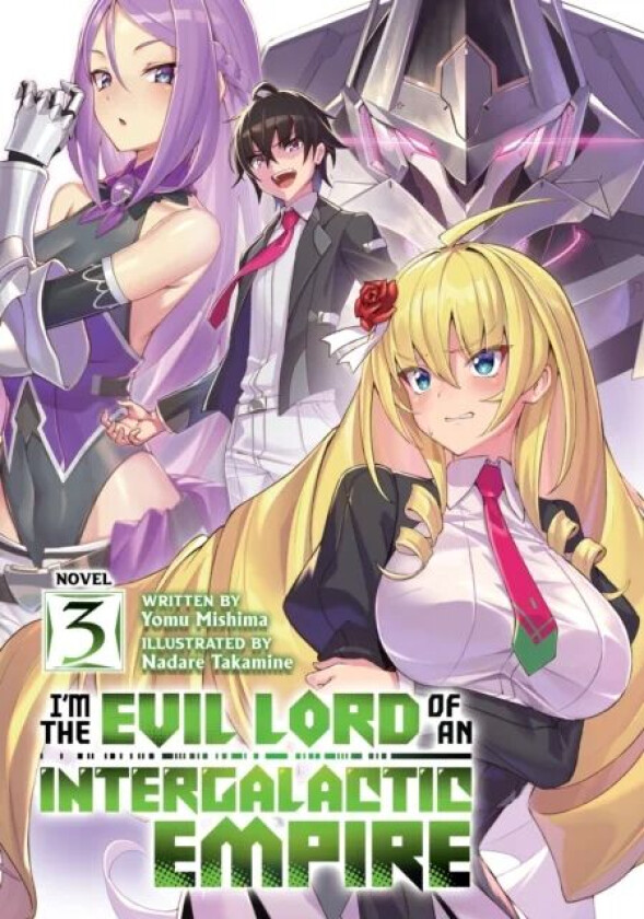 I&#039;m the Evil Lord of an Intergalactic Empire! (Light Novel) Vol. 3 av Yomu Mishima