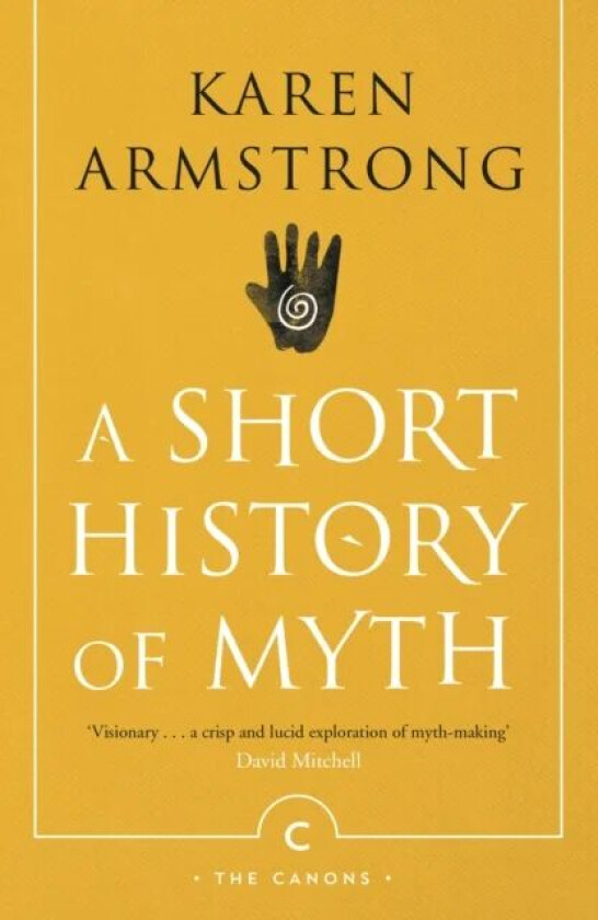 A Short History Of Myth av Karen Armstrong