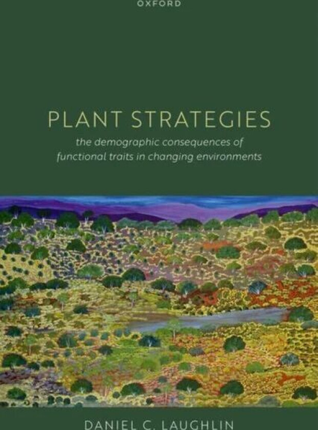 Plant Strategies av Daniel C. (Associate Professor Associate Professor Department of Botany University of Wyoming USA) Laughlin