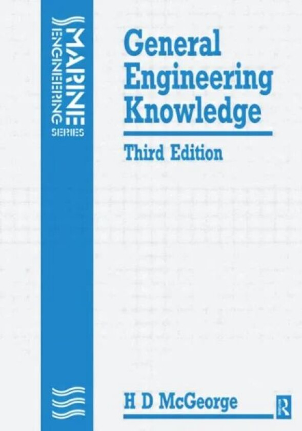 General Engineering Knowledge av H D (Marine Engineer UK) McGeorge