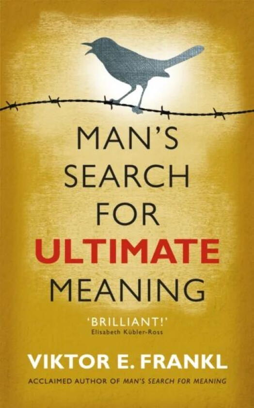 Man's Search for Ultimate Meaning av Viktor E Frankl