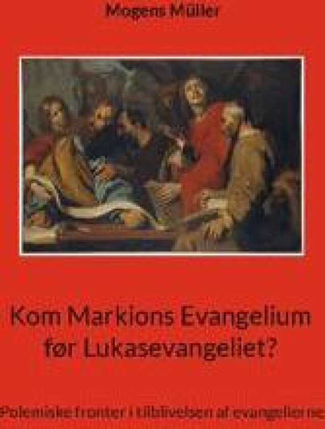 Kom Markions Evangelium før Lukasevangeliet?