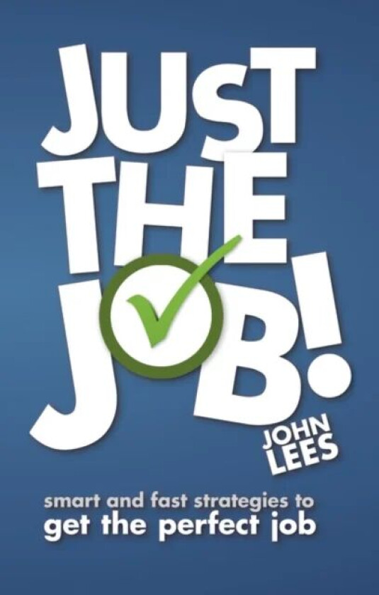 Just the Job! av John Lees