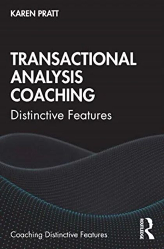Transactional Analysis Coaching av Karen Pratt