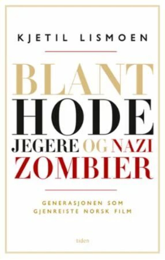 Blant hodejegere og nazizombier av Kjetil Lismoen