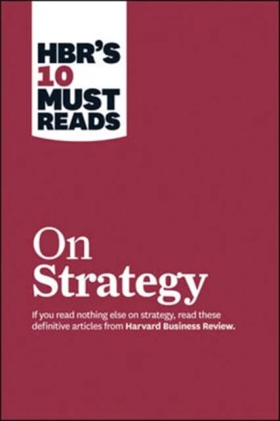HBR's 10 Must Reads on Strategy av Harvard Business Review, Michael E. Porter, Kim