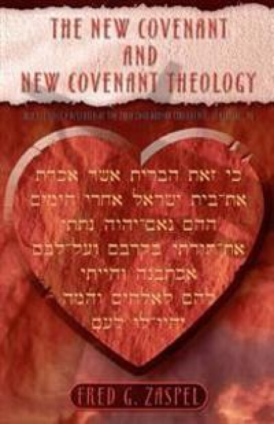 The New Covenant and New Covenant Theology