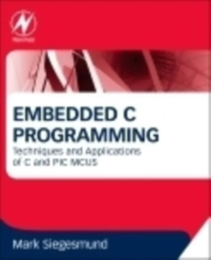 Embedded C Programming av Mark (Founder CCS Inc. USA) Siegesmund