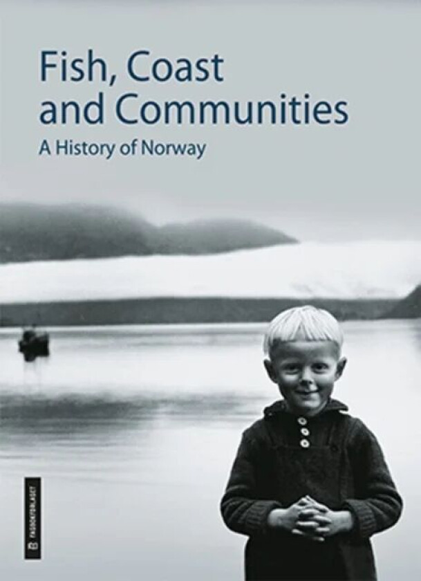 Fish, coast and communities av Pål Christensen, Atle Døssland, Nils Kolle, Alf Ragnar Nielssen
