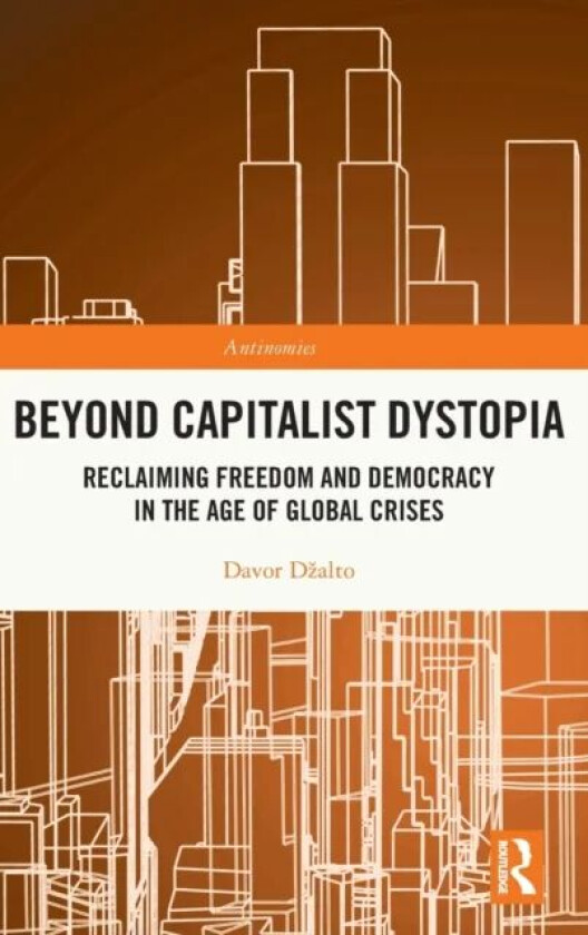 Beyond Capitalist Dystopia av Davor (University College Stockholm Sweden) Dzalto