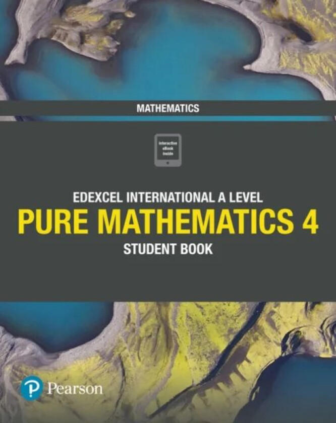 Pearson Edexcel International A Level Mathematics Pure 4 Mathematics Student Book av Joe Skrakowski, Harry Smith