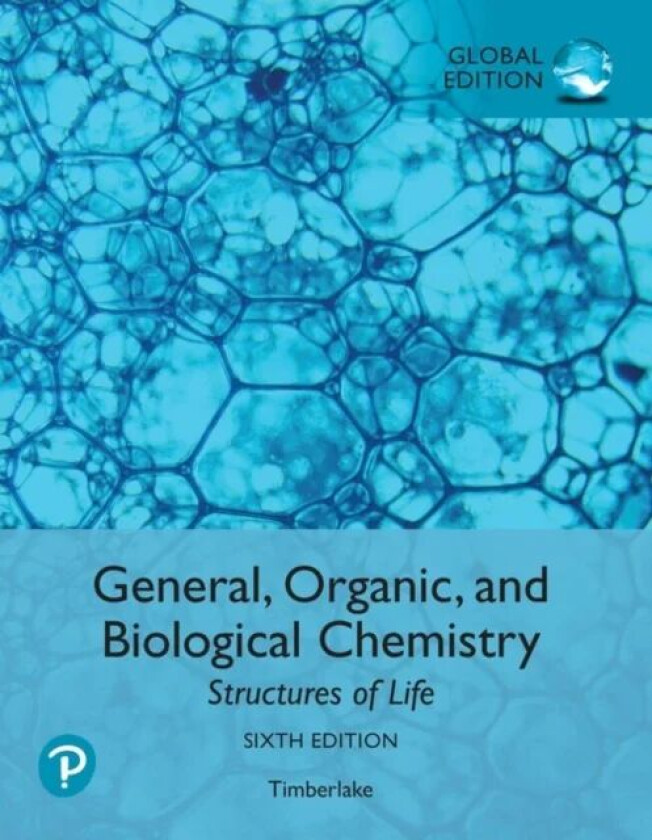 General, Organic, and Biological Chemistry: Structures of Life, Global Edition av Karen Timberlake