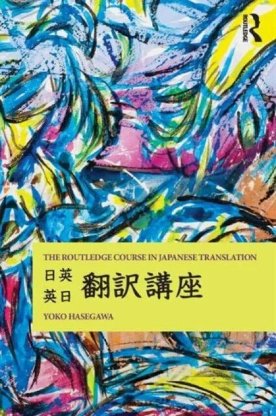 The Routledge Course in Japanese Translation av Yoko Hasegawa