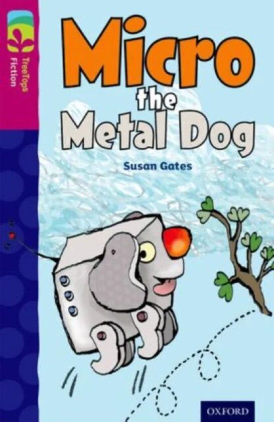 Oxford Reading Tree TreeTops Fiction: Level 10 More Pack B: Micro the Metal Dog av Susan Gates