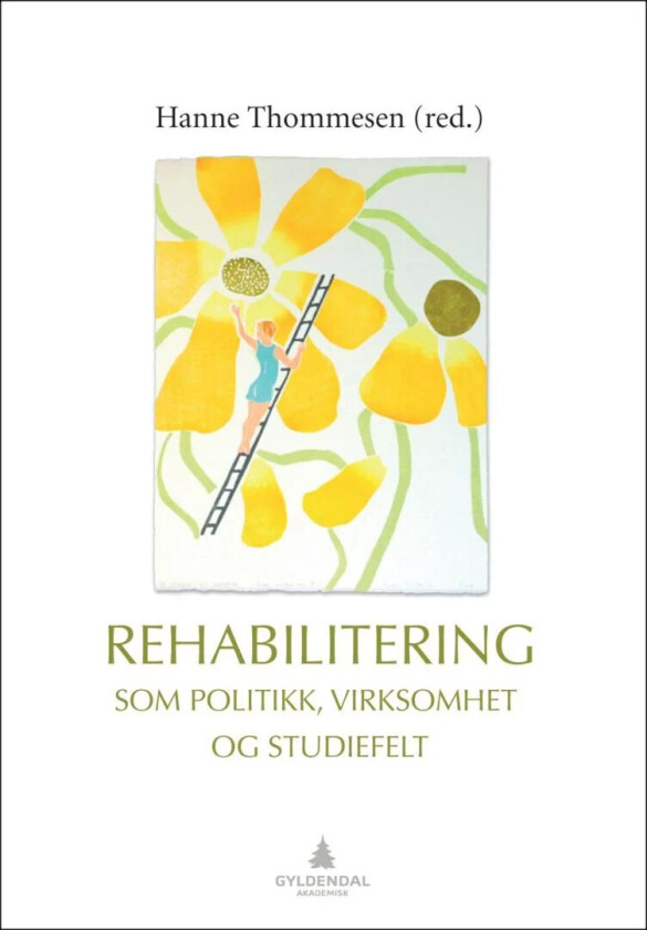 Rehabilitering som politikk, virksomhet og studiefelt