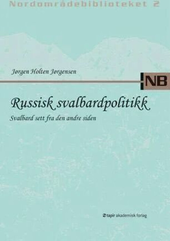 Russisk svalbardpolitikk av Jørgen Holten Jørgensen