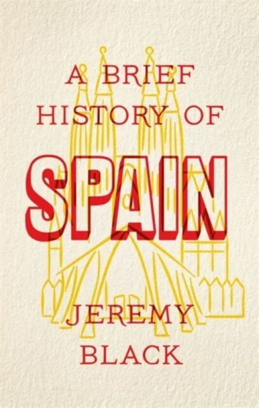 A Brief History of Spain av Jeremy Black