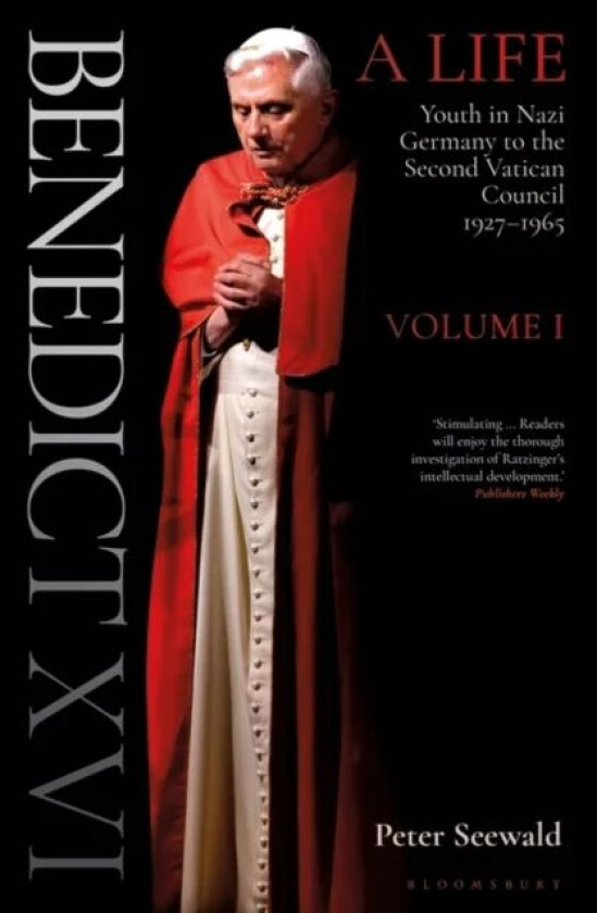 Benedict XVI: A Life Volume One av Peter Seewald
