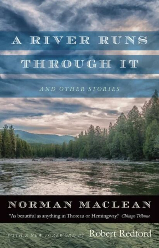 A River Runs through It and Other Stories av Norman Maclean
