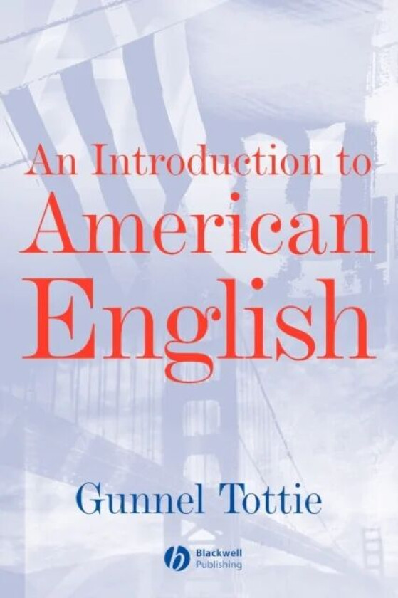 An Introduction To American English av Gunnel (University of California Berkeley) Tottie