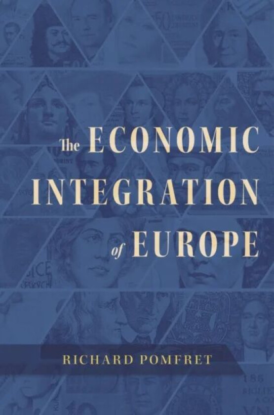 The Economic Integration of Europe av Richard Pomfret