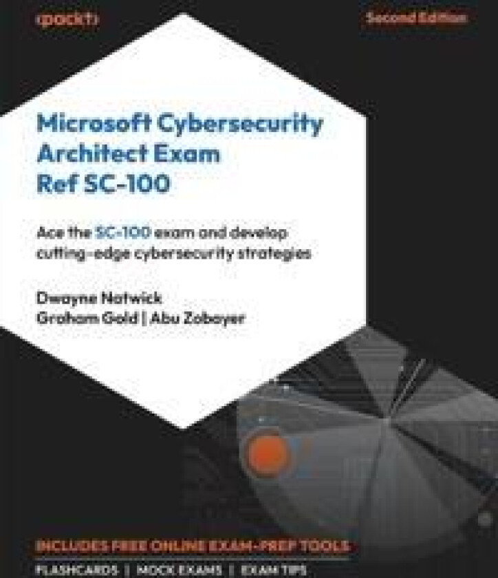 Microsoft Cybersecurity Architect Exam Ref SC-100