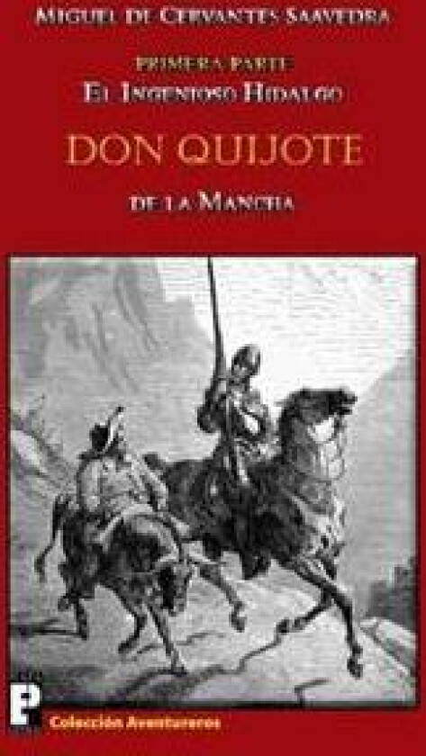 El Ingenioso Hidalgo Don Quijote de La Mancha: Primera Parte