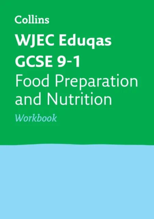 WJEC Eduqas GCSE 9-1 Food Preparation and Nutrition Workbook av Collins GCSE