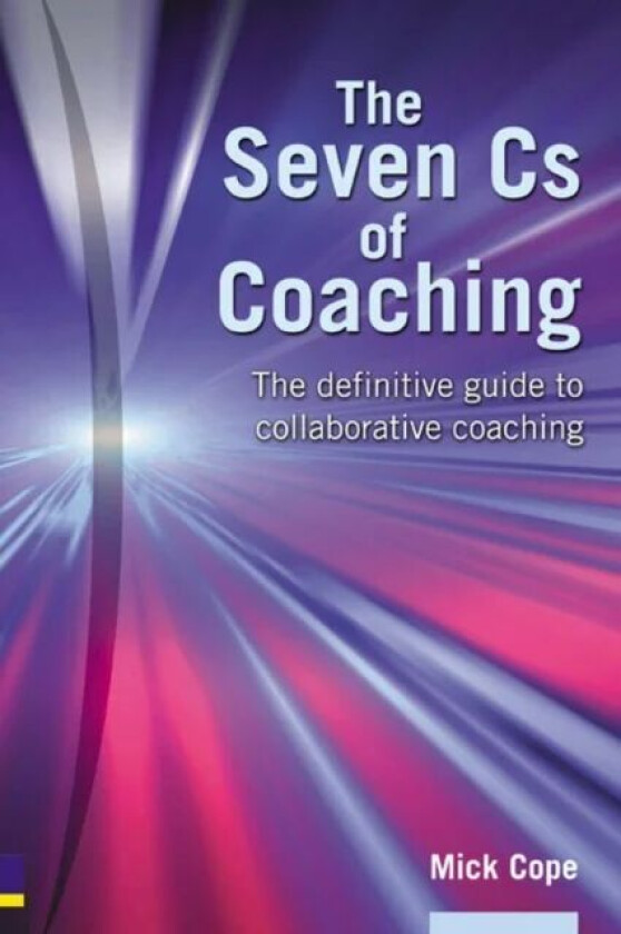 The Seven Cs of Coaching av Mick Cope