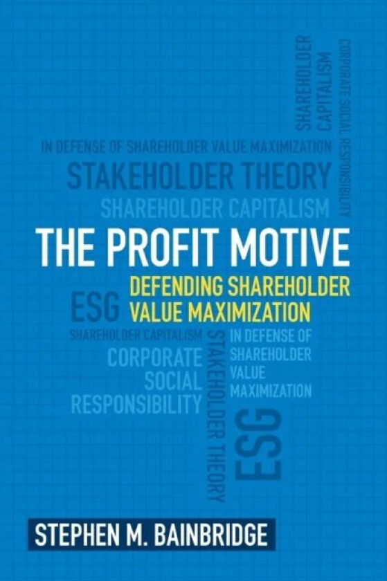 The Profit Motive av Stephen M. (University of California Los Angeles) Bainbridge
