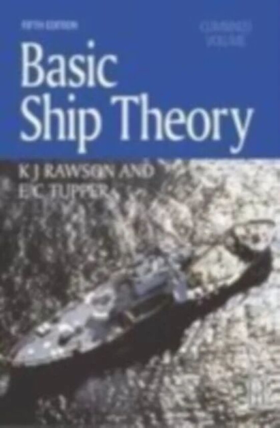 Basic Ship Theory, Combined Volume av K.J. Rawson, E.C. Tupper