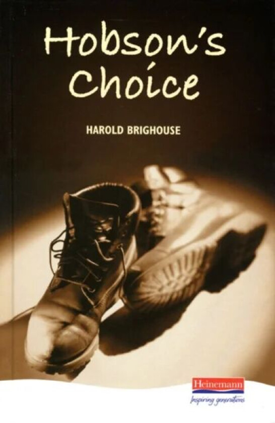 Hobson's Choice av Harold Brighouse