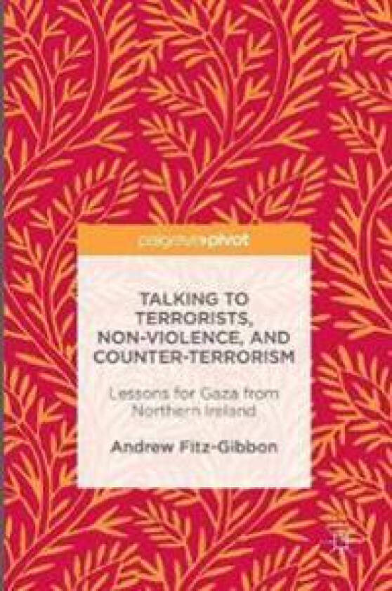 Talking to Terrorists, Non-Violence, and Counter-Terrorism