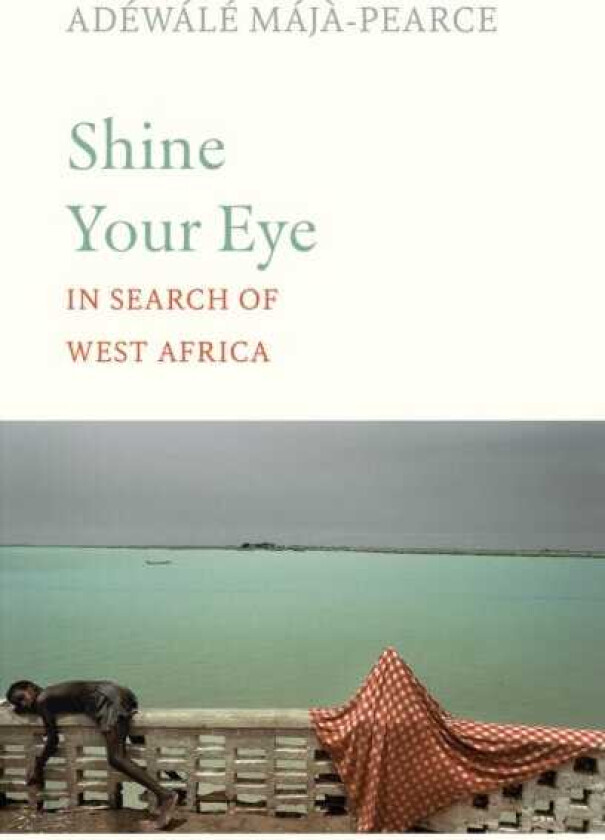Shine Your Eye In Search of West Africa