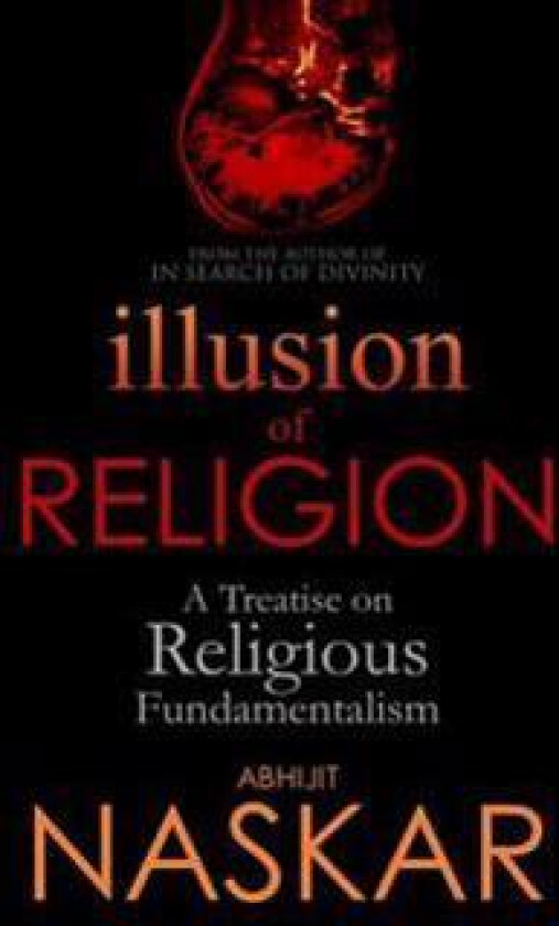 Illusion of Religion: A Treatise on Religious Fundamentalism
