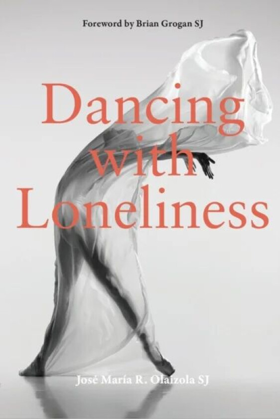 Dancing With Loneliness av Jose Maria R. Olaizola SJ