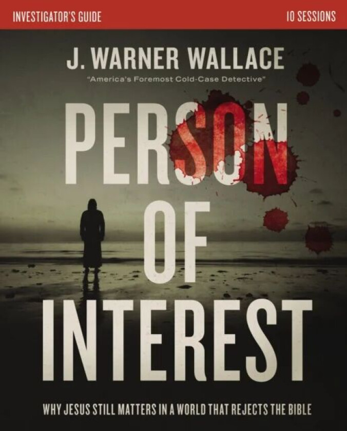 Person of Interest Investigator's Guide av J. Warner Wallace