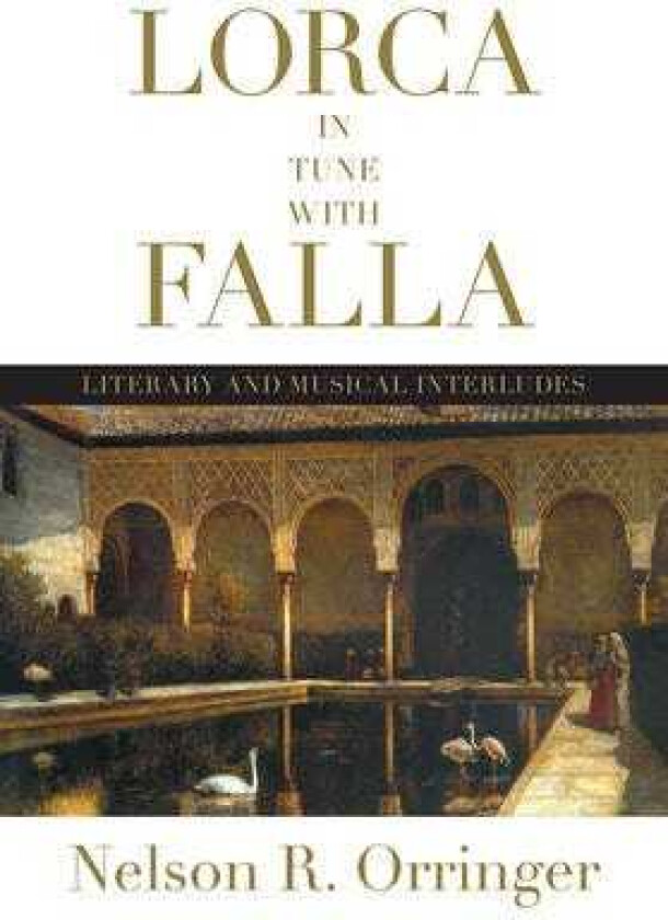 Lorca in Tune with Falla Literary and Musical Interludes