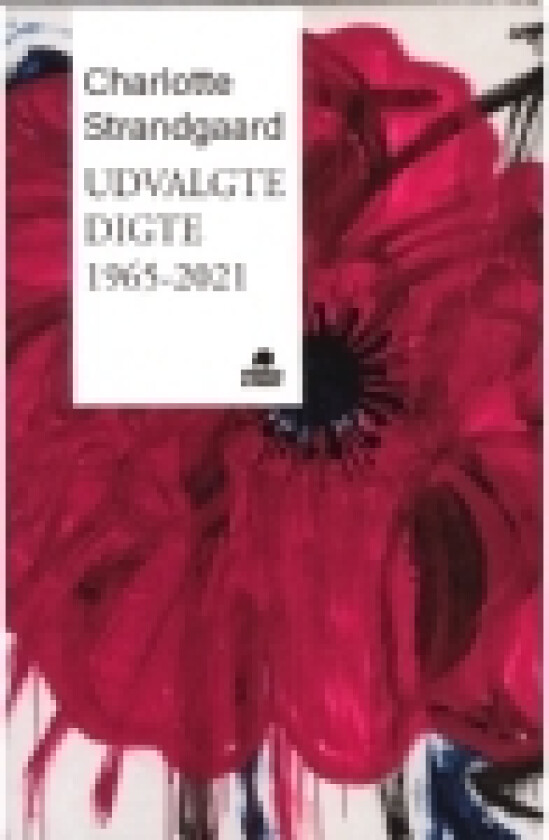 Udvalgte digte 1965-2021 | Charlotte Strandgaard | Språk: Dansk