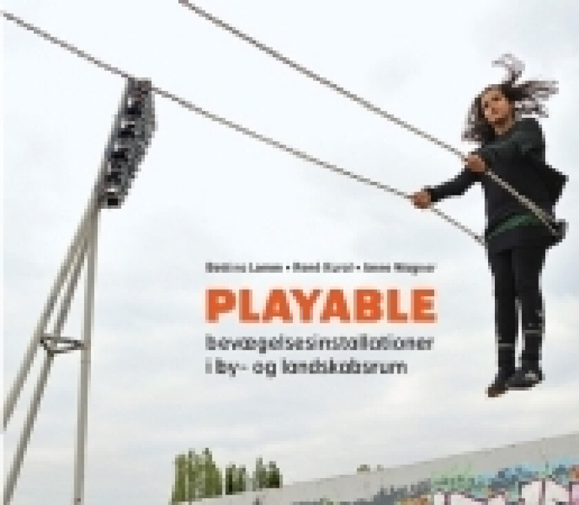 Playable | Bettina Lamm, René Kural, Anne Wagner | Språk: Dansk