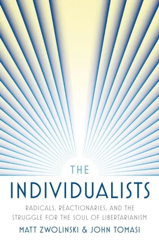 The Individualists av Matt Zwolinski, John Tomasi