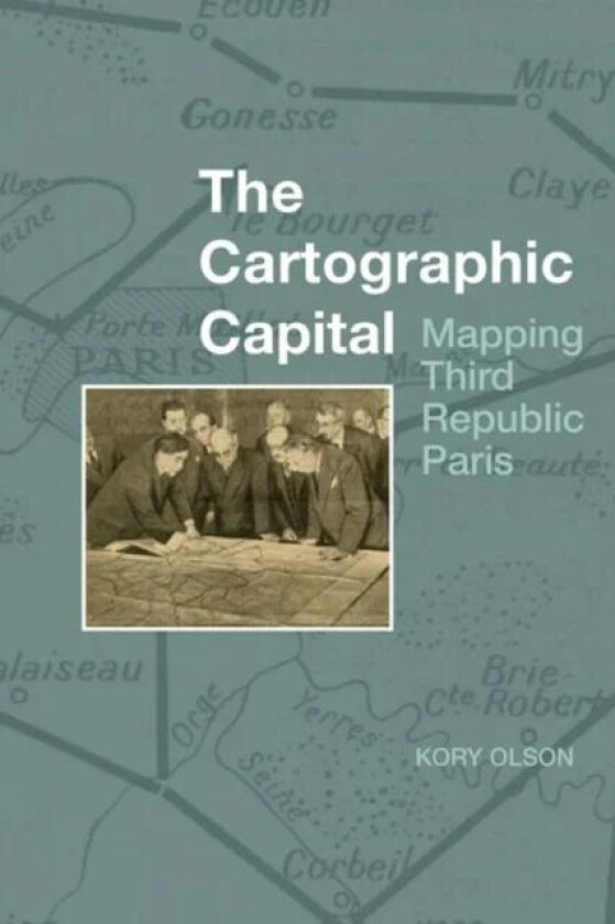 The Cartographic Capital av Kory Olson